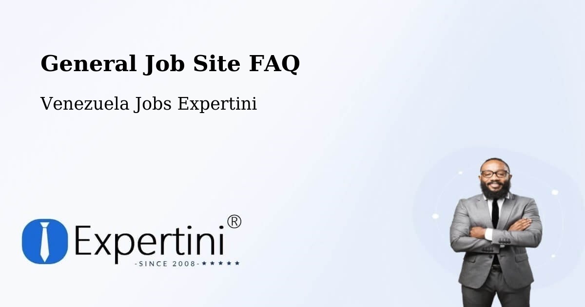 General Job Site FAQ - Venezuela Jobs Expertini